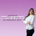 ¿Qué es el registro de marcas en Venezuela SAPI?