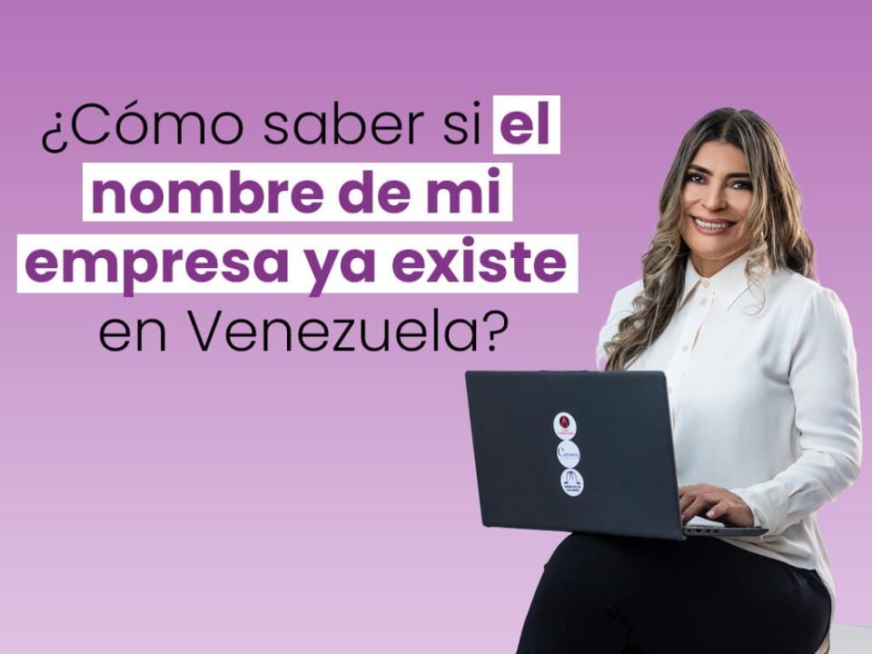¿Cómo saber si el nombre de mi empresa ya existe en Venezuela?