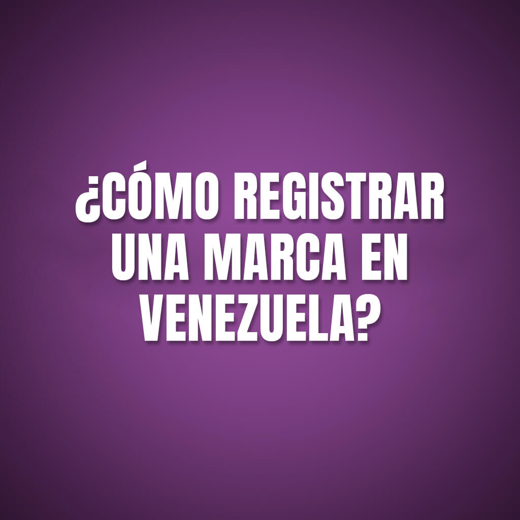 como registrar marca en Venezuela