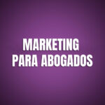 ¿Cómo hacer marketing para abogados?